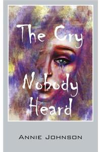 Cry Nobody Heard