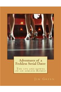 Adventures of a Feckless Serial Dater