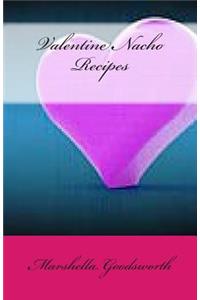 Valentine Nacho Recipes