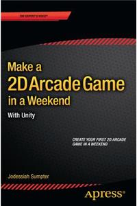 Make a 2D Arcade Game in a Weekend