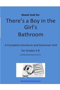 Novel Unit for There's a Boy in the Girl's Bathroom