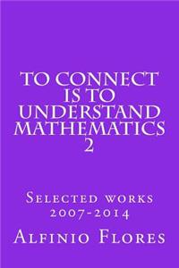 To connect is to understand mathematics 2