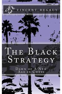 The Black Strategy: Dawn of a New Age in Chess
