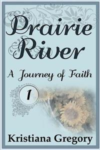 Prairie River #1: A Journey of Faith