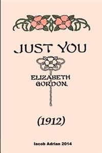 Just you (1912) Elizabeth Gordon