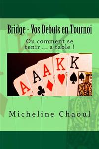 Bridge - Vos Debuts en Tournoi