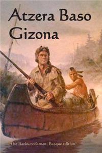 Atzera Baso Gizona: The Backwoodsman (Basque Edition)