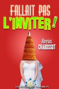 Fallait Pas L'Inviter !