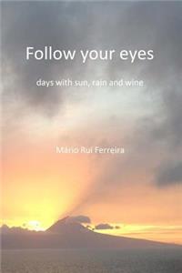 Follow your eyes