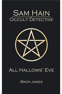 Sam Hain - Occult Detective: #1 All Hallows' Eve