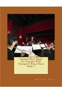 Classical Sheet Music For Trumpet With Trumpet & Piano Duets Book 1