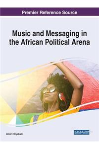 Music and Messaging in the African Political Arena