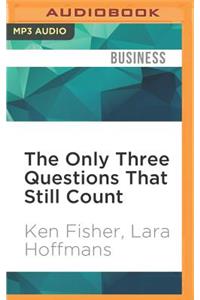 Only Three Questions That Still Count