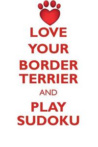 Love Your Border Terrier and Play Sudoku Border Terrier Sudoku Level 1 of 15