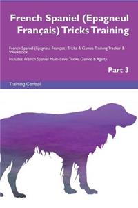 French Spaniel (Epagneul Français) Tricks Training French Spaniel (Epagneul Français) Tricks & Games Training Tracker & Workbook. Includes