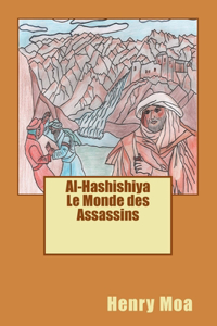 Al-Hashishiya Le Monde des Assassins