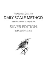 Daily Scale Method Silver Edition: Scales and Exercises for Daily Use