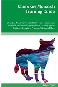 Cherokee Monarch Training Guide Cherokee Monarch Training Book Features