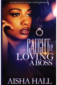 Caught Up Loving A Boss