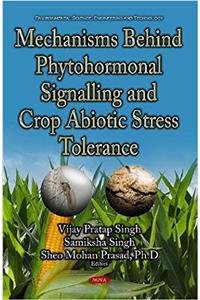 Mechanisms Behind Phytohormonal Signalling & Crop Abiotic Stress Tolerance