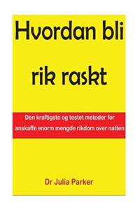 Hvordan bli rik raskt