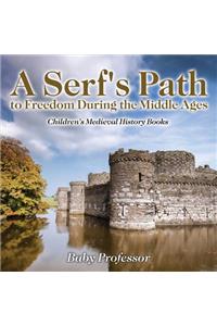 A Serf's Path to Freedom During the Middle Ages- Children's Medieval History Books
