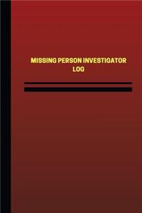 Missing Person Investigator Log (Logbook, Journal - 124 pages, 6 x 9 inches)