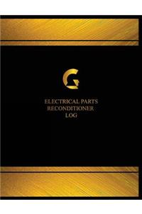 Electrical Parts Reconditioner Log (Log Book, Journal - 125 pgs, 8.5 X 11 inches