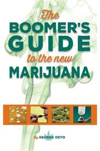 Boomer's Guide to the New Marijuana