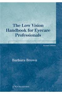 The Low Vision Handbook for Eyecare Professionals