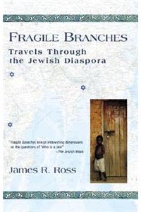 Fragile Branches: Travels Through the Jewish Diaspora