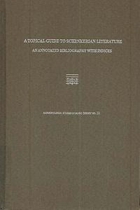 Topical Guide to Schenkerian Literature: An Annotated Bibliography with Indices