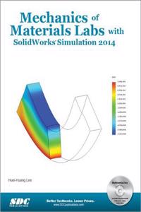 Mechanics of Materials Labs with SolidWorks Simulation 2014