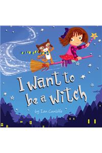 I Want to be a Witch