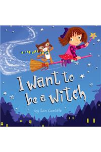 I Want to Be a Witch