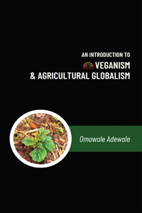 Introduction to Veganism and Agricultural Globalism