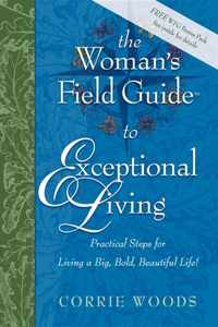 Woman's Field Guide to Exceptional Living