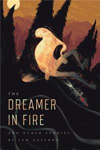 Dreamer in Fire and Other Stories