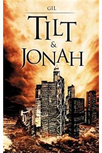 Tilt & Jonah