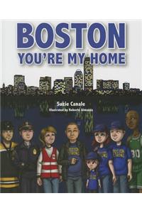Boston Youre My Home