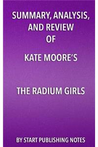 Summary, Analysis, and Review of Kate Moore's The Radium Girls