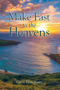 Make Fast to the Heavens