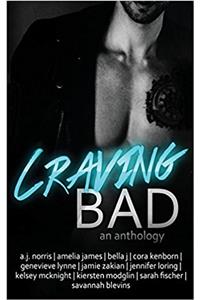 Craving Bad: An Anthology of Bad Boys an Wicked Girls