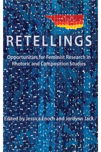 Retellings: Opportunities for Feminist Research in Rhetoric and Composition Studies