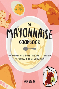 The Mayonnaise Cookbook