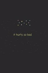 Quote it hurts so bad