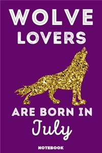 Wolve Lovers Are Born In July