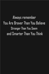 You Are Braver Than You Believe, motivational quote, You Are Braver notebook, 6x9 Journal (Diary, Notebook), Journal for awsome ideas, Lined Notebook/Journal, Composition Book