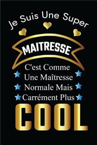 Je Suis Une Super Maîtresse C'est Comme Une Maîtresse Normale Mais Carrément Plus Cool!