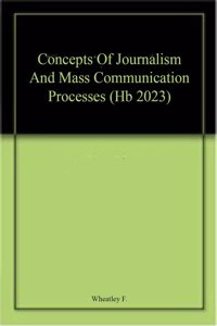 Concepts Of Journalism And Mass Communication Processes (Hb 2023)